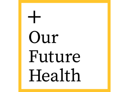 Join ‘Our Future Health’ and help everyone live longer, healthier lives